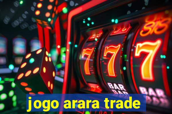 jogo arara trade